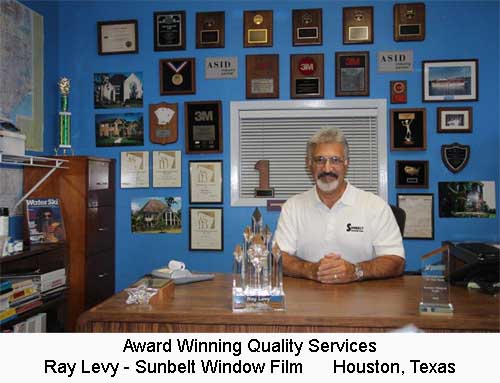 Ask The Expert - Ray Levy -
Sunbelt Window Film - Houston Texas